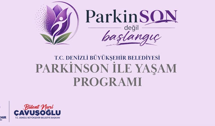 Denizli Büyükşehir Belediyesi Parkinson Destek Programı Başvuruları Başladı! Nasıl Başvuru Yapılır?