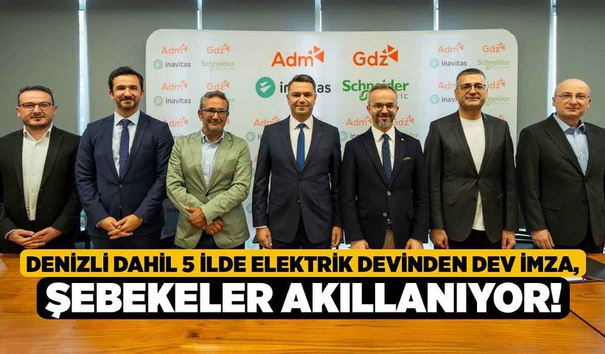 Denizli Dahil 5 İlde Elektrik Devinden Dev İmza, Şebekeler Akıllanıyor!
