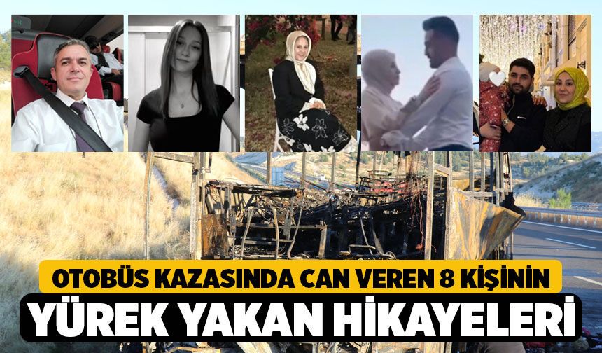 Otobüs Kazasında Can Veren 8 Kişinin Yürek Yakan Hikayeleri