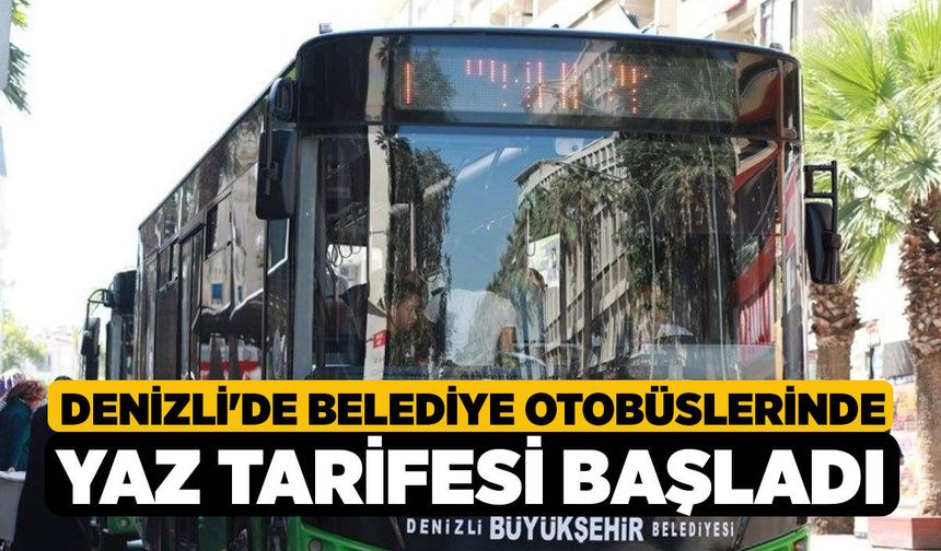 Denizli'de Belediye Otobüslerinde Yaz Tarifesi Başladı
