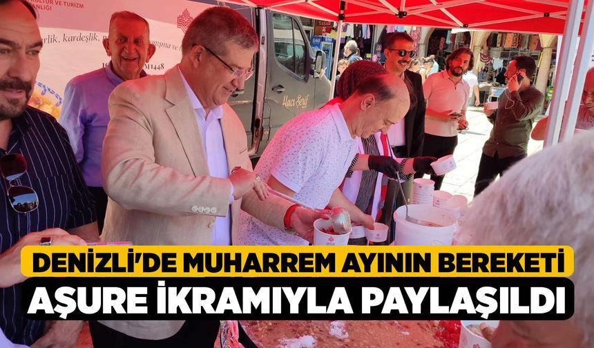 Denizli'de Muharrem ayının bereketi aşure ikramıyla paylaşıldı