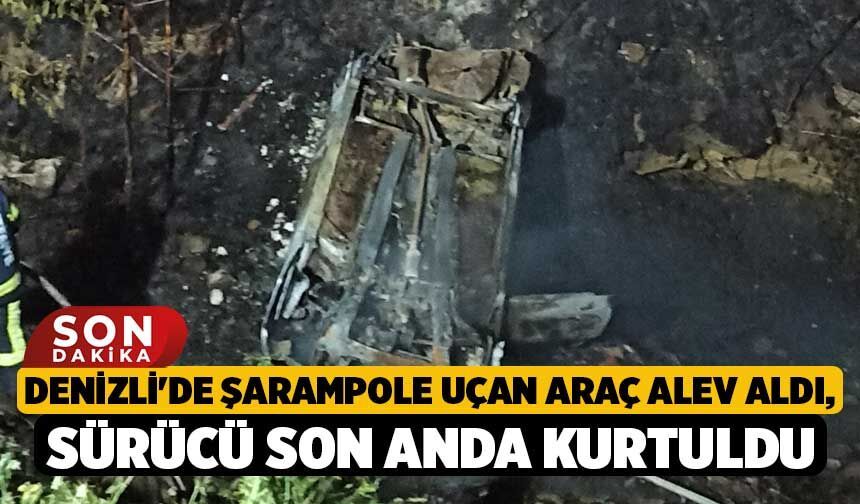 Denizli'de Şarampole Uçan Araç Alev Aldı, Sürücü Son Anda Kurtuldu!