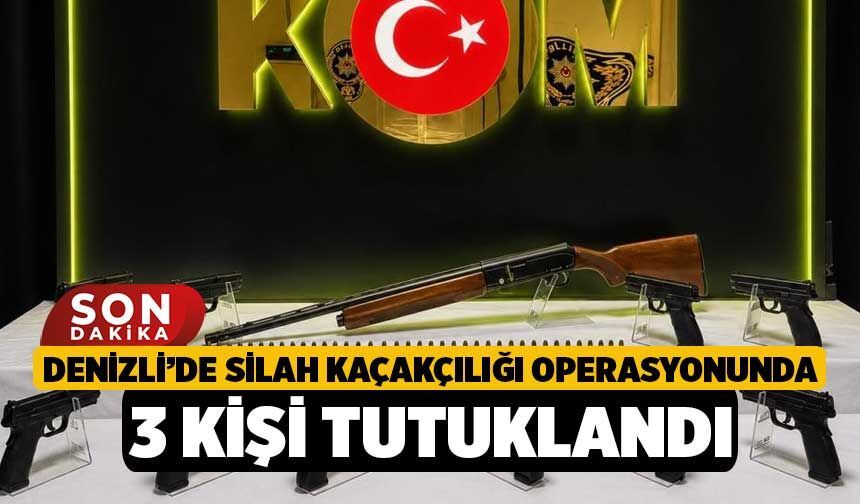 Denizli’de silah kaçakçılığı operasyonunda 3 kişi tutuklandı