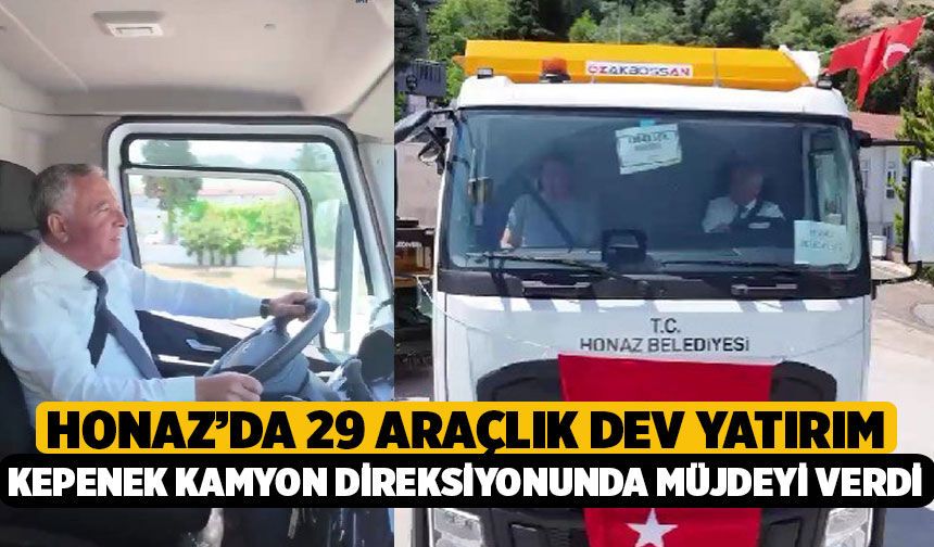 Honaz’da 29 Araçlık Dev Yatırım! Başkan Kepenek Kamyon Direksiyonuna Geçip Müjdeyi Verdi