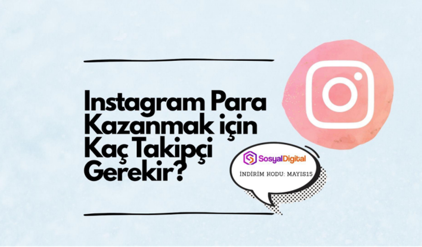 Instagram Para Kazanmak için Kaç Takipçi Gerekir?