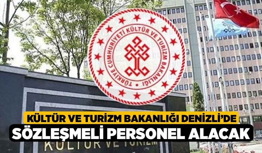 Kültür ve Turizm Bakanlığı Denizli’de Sözleşmeli Personel Alacak