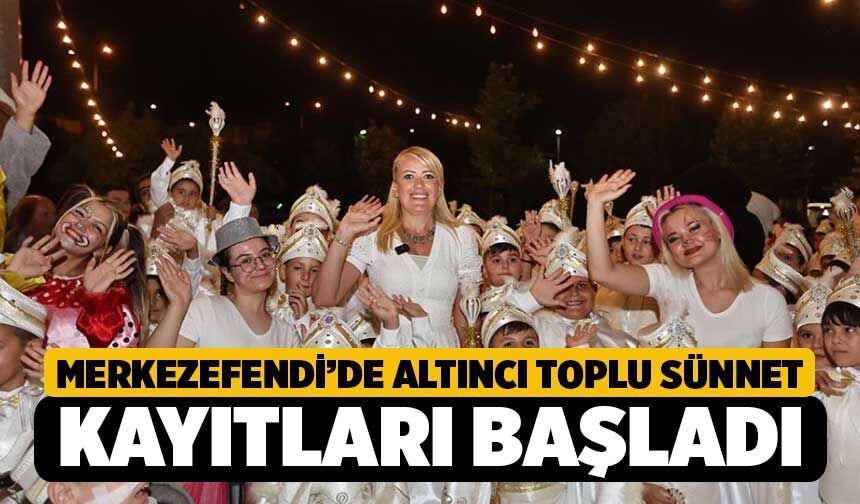 Merkezefendi’de Altıncı Toplu Sünnet Kayıtları Başladı