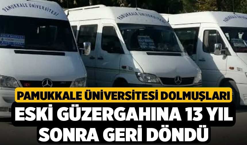 Pamukkale Üniversitesi Dolmuşları Eski Güzergahına 13 Yıl Sonra Geri Döndü