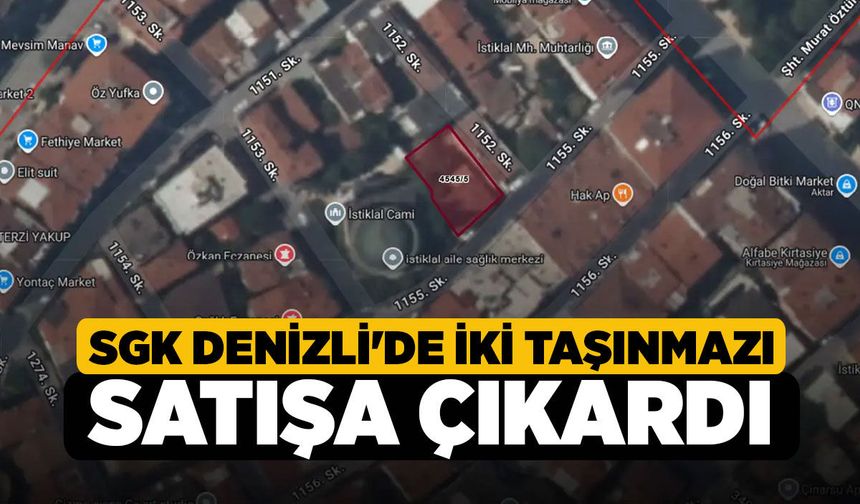 SGK Denizli'de İki Taşınmazı Satışa Çıkardı