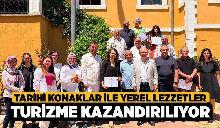 Tarihi Konaklar ile Yerel Lezzetler Turizme Kazandırılıyor