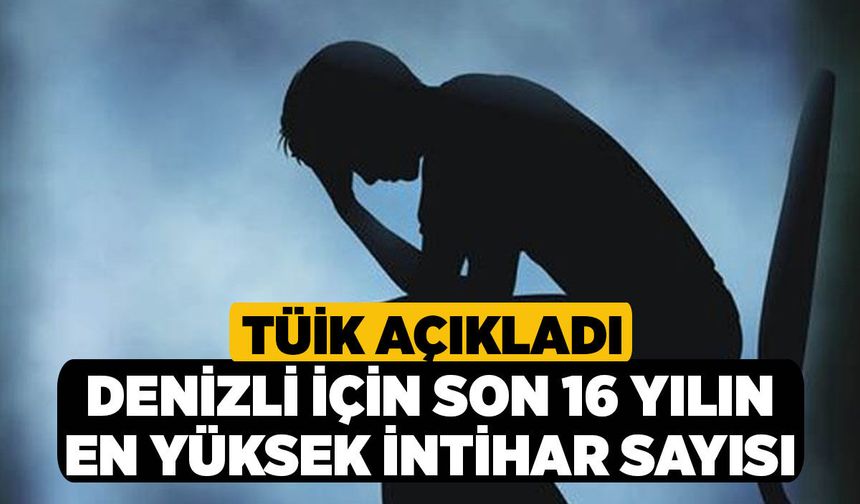 TÜİK Açıkladı, Denizli için Son 16 Yılın En Yüksek İntihar Sayısı