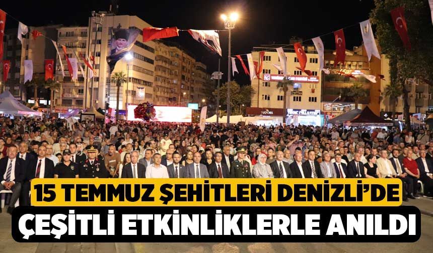 15 Temmuz şehitleri Denizli’de çeşitli etkinliklerle anıldı