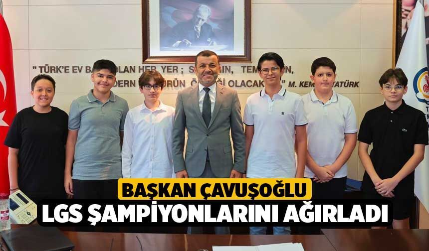 Başkan Çavuşoğlu LGS Şampiyonlarını Ağırladı