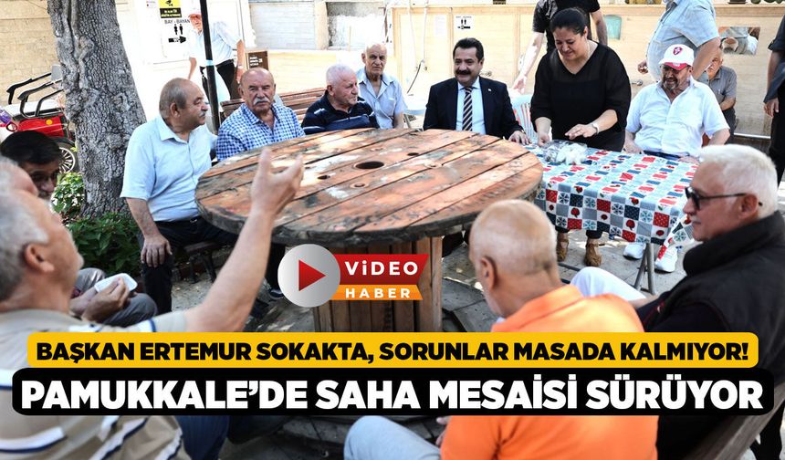 Başkan Ertemur Sokakta, Sorunlar Masada Kalmıyor! Pamukkale’de Saha Mesaisi Sürüyor