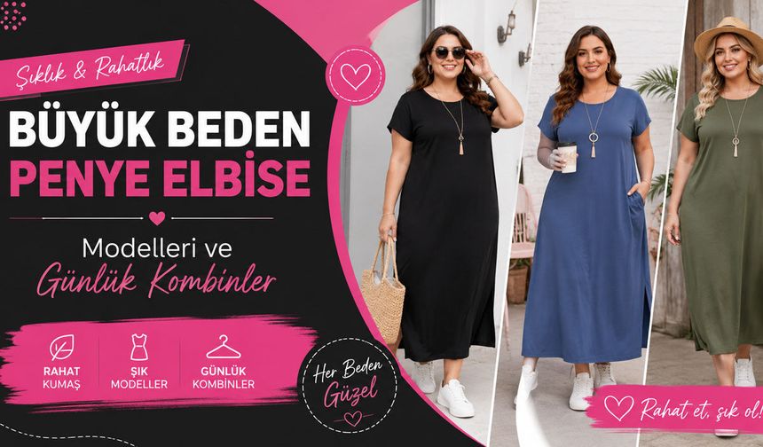 Büyük Beden Penye Elbise Modelleri ve Günlük Kombinler