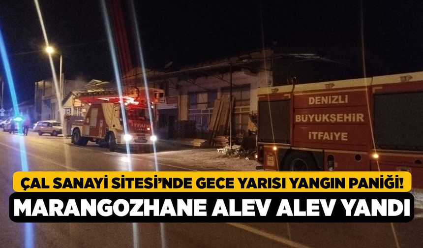 Çal Sanayi Sitesi’nde Gece Yarısı Yangın Paniği! Marangozhane Alev Alev Yandı