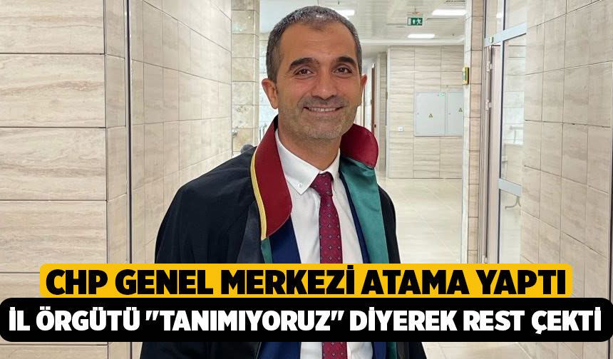 CHP Denizli’de Ortalık Karıştı! Genel Merkez Atama Yaptı, İl Örgütü "Tanımıyoruz" Diyerek Rest Çekti