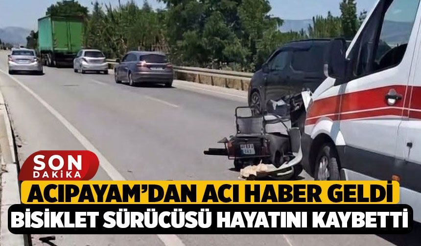 Acıpayam'daki Kazadan Acı Haber Geldi