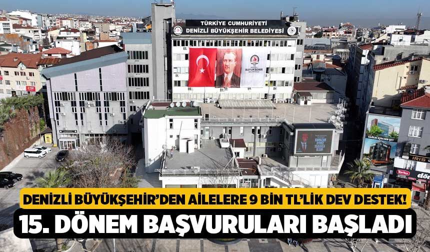 Denizli Büyükşehir’den Ailelere 9 Bin TL’lik Dev Destek! 15. Dönem Başvuruları Başladı