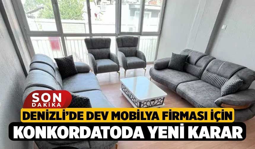 Denizli’de Dev Mobilya Firması İçin Konkordatoda Yeni Karar!