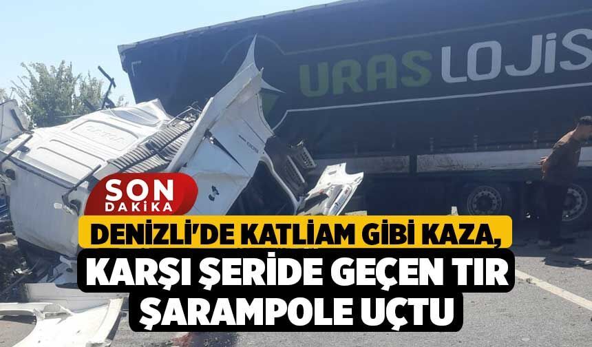 Denizli'de Katliam Gibi Kaza, Karşı Şeride Geçen Tır Şarampole Uçtu