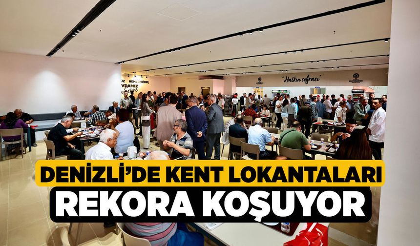 Denizli’de Kent Lokantaları rekora koşuyor