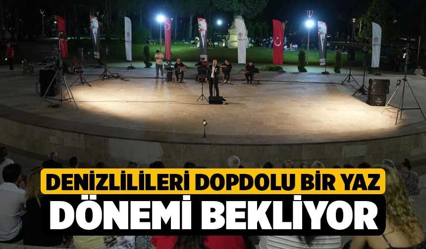 Denizlilileri dopdolu bir yaz dönemi bekliyor