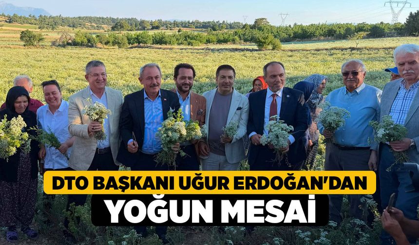 DTO Başkanı Uğur Erdoğan'dan Yoğun Mesai