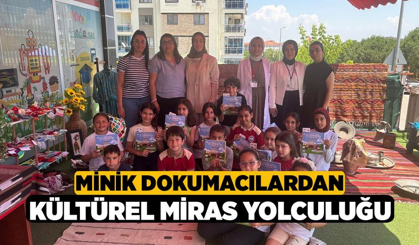 Minik Dokumacılardan Kültürel Miras Yolculuğu