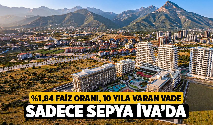 Sepya İVA'dan Denizli Konut Sektöründe Güçlü Hamle: %1,84 Faiz Oranı, 10 Yıl Vade ve 5 Milyon TL'ye Kadar Konut Kredisi