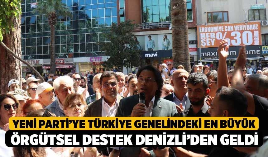 Yeni Parti’ye Türkiye Genelindeki En Büyük Örgütsel Destek Denizli’den Geldi