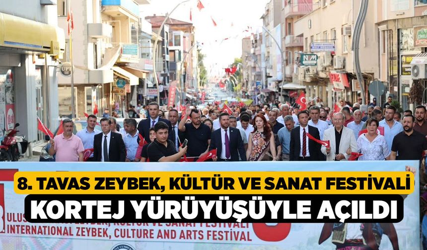 8. Tavas Zeybek, Kültür ve Sanat Festivali Kortej Yürüyüşüyle Açıldı