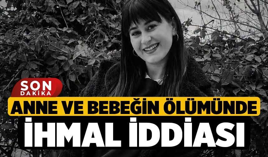Anne ve Bebeğin Ölümünde İhmal İddiası