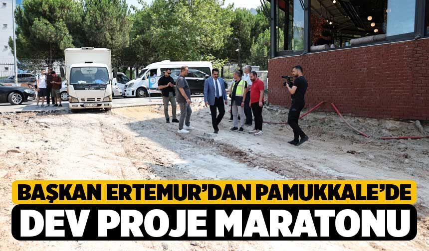 Başkan Ertemur’dan Pamukkale’de Dev Proje Maratonu