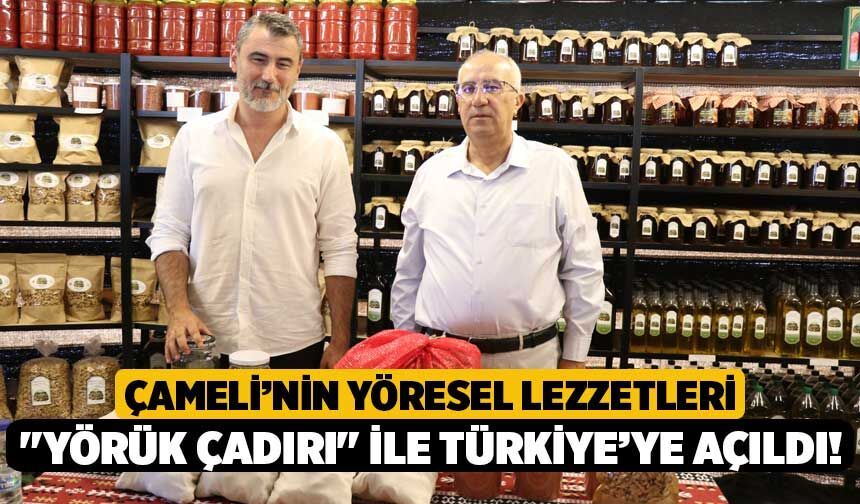 Çameli’nin Yöresel Lezzetleri "Yörük Çadırı" İle Türkiye’ye Açıldı!