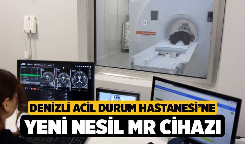Denizli Acil Durum Hastanesi’ne Yeni Nesil MR Cihazı