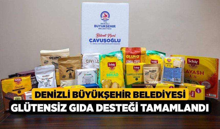 Denizli Büyükşehir Belediyesi Glütensiz Gıda Desteği Tamamlandı