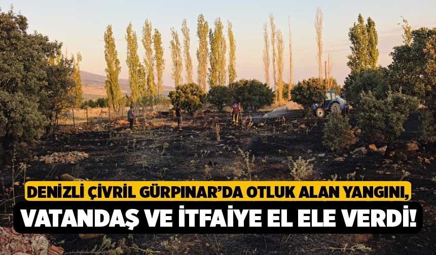 Denizli Çivril Gürpınar’da Otluk Alan Yangını, Vatandaş ve İtfaiye El Ele Verdi!