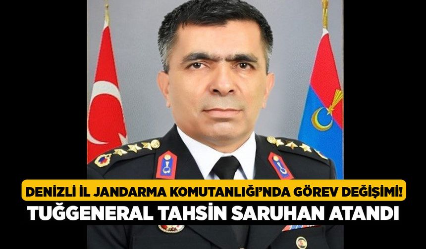 Denizli İl Jandarma Komutanlığı’nda Görev Değişimi! Tuğgeneral Tahsin Saruhan Atandı