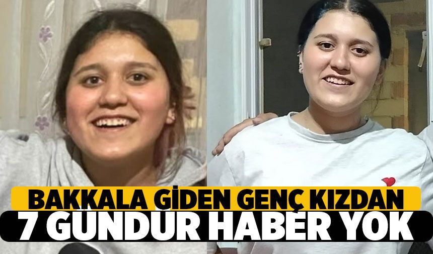 Denizli’de "Bakkala Gidiyorum" Diyerek Çıkan Yasemin Zengin 7 Gündür Aranıyor