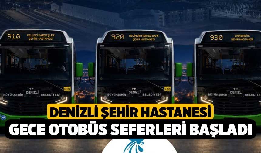 Denizli Şehir Hastanesi Gece Otobüs Seferleri Başladı