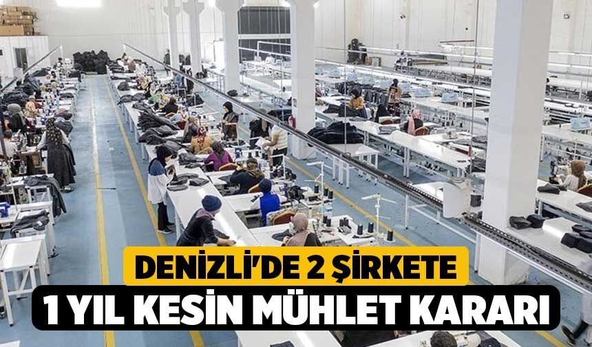 Denizli'de 2 Şirkete 1 Yıl Kesin Mühlet Kararı