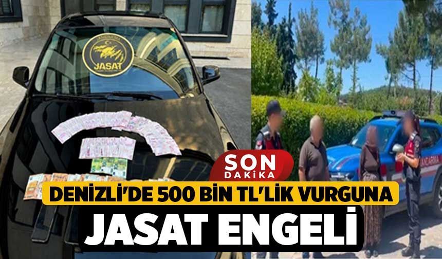 Denizli'de 500 Bin TL'lik Vurguna JASAT Engeli