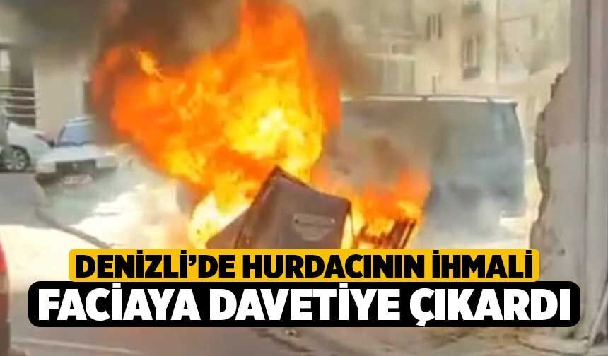 Denizli’de Hurdacının İhmali Faciaya Davetiye Çıkardı