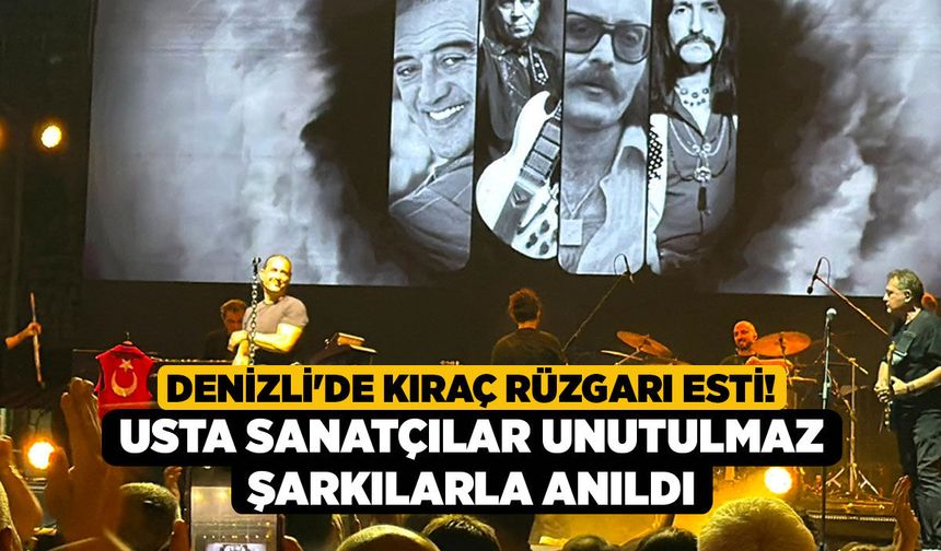 Denizli'de Kıraç Rüzgarı Esti! Usta Sanatçılar Unutulmaz Şarkılarla Anıldı