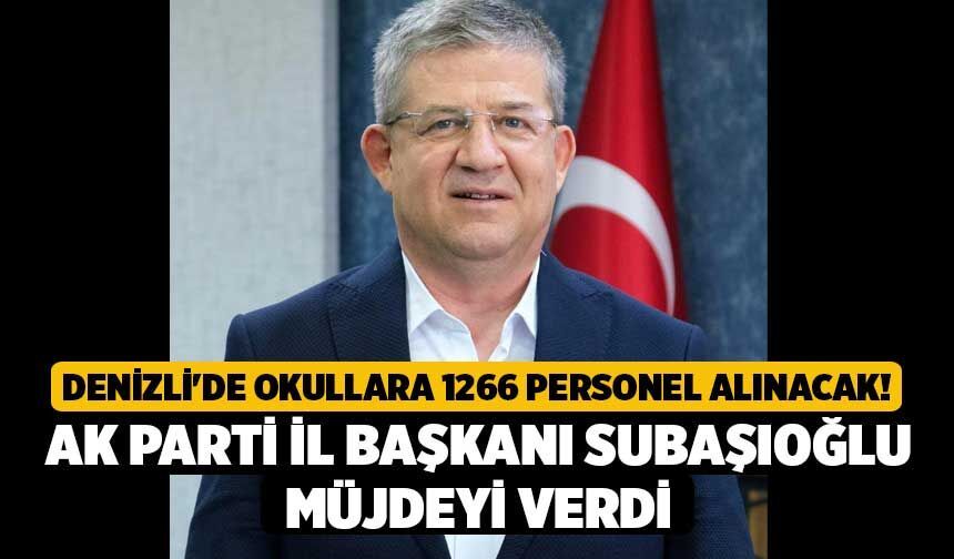 Denizli'de Okullara 1266 Personel Alınacak! AK Parti İl Başkanı Subaşıoğlu Müjdeyi Verdi