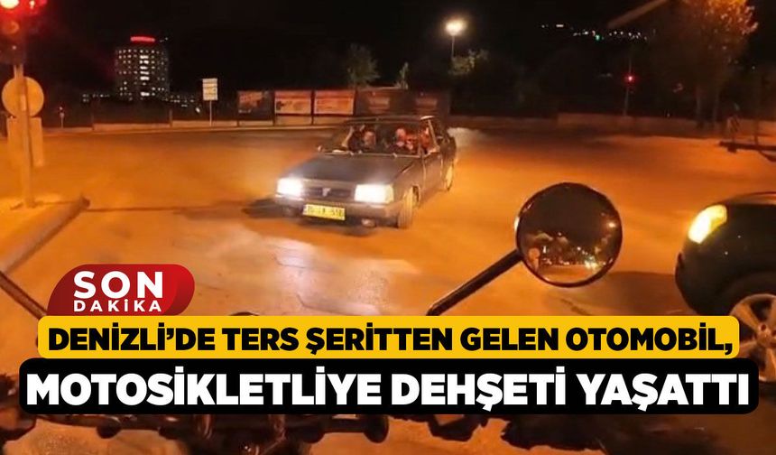 Denizli’de Ters Şeritten Gelen Otomobil, Motosikletliye Dehşeti Yaşattı