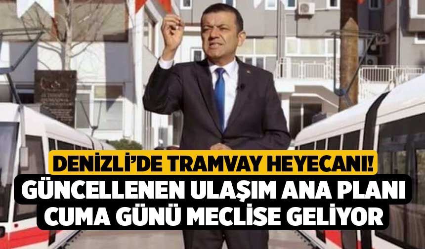 Denizli’de Tramvay Heyecanı! Güncellenen Ulaşım Ana Planı Cuma Günü Meclise Geliyor