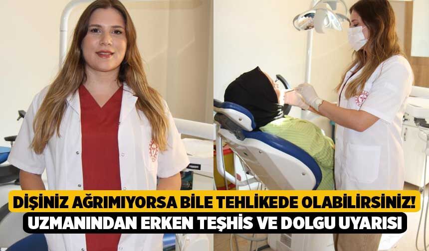 Dişiniz Ağrımıyorsa Bile Tehlikede Olabilirsiniz! Uzmanından Erken Teşhis ve Dolgu Uyarısı