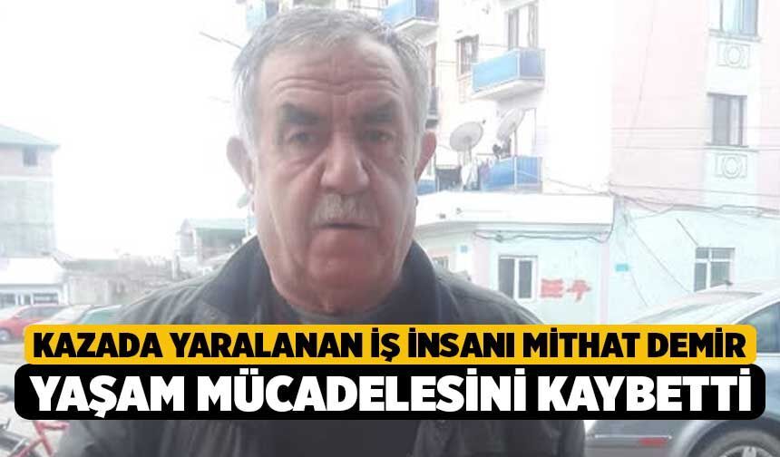 Kazada Yaralanan İş İnsanı Mithat Demir Yaşam Mücadelesini Kaybetti